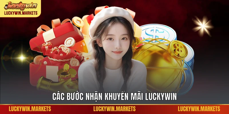 Các bước nhận khuyến mãi Luckywin