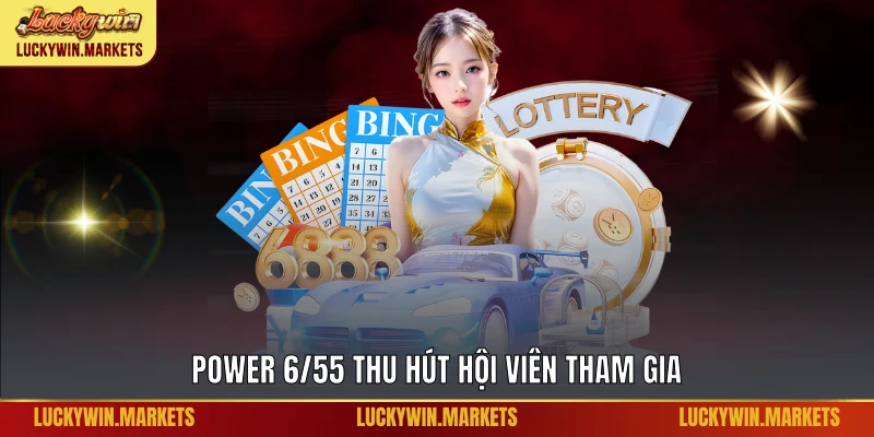 Power 6/55 thu hút hội viên tham gia