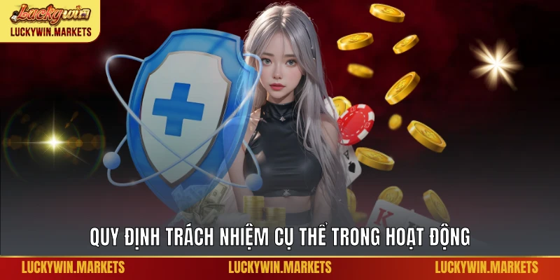 Quy định trách nhiệm cụ thể trong hoạt động